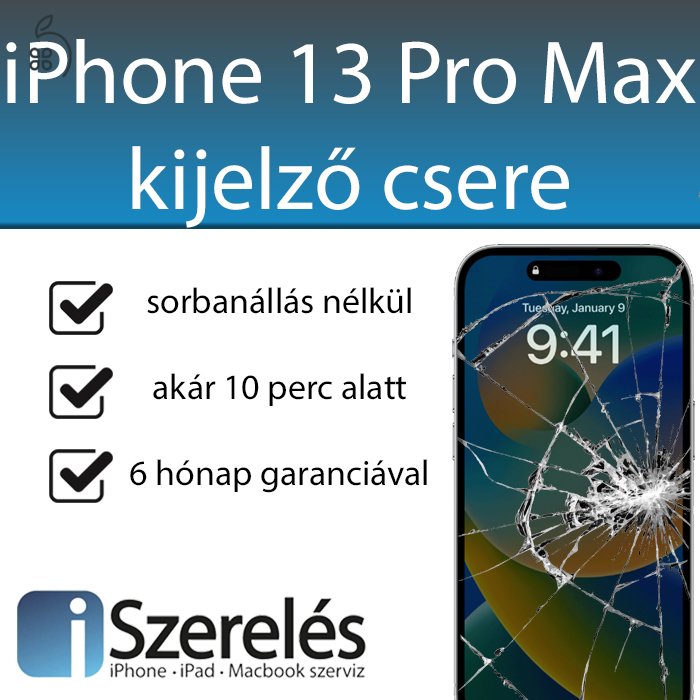 IPHONE 13 PRO MAX KIJELZŐ CSERE GARANCIÁVAL (ISZERELÉS.HU)