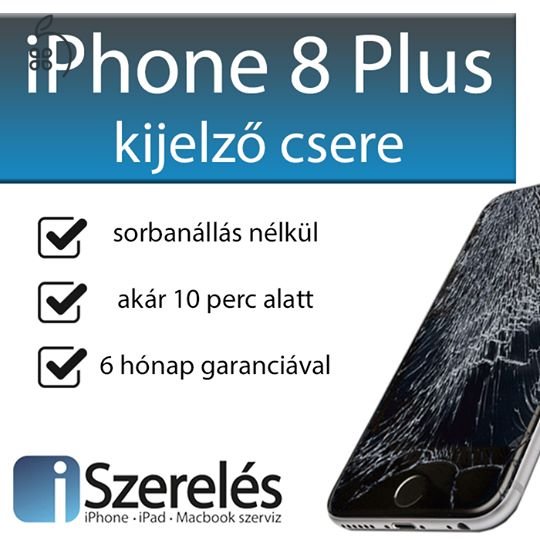 Kijelző csere akár 10 perc alatt? Lehetséges! iPhone 8 Plus kijelző csere az iSzerelésben