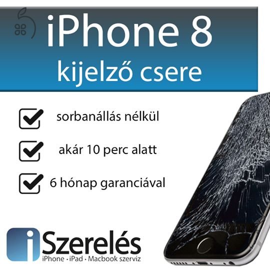 iPhone 8 kijelző csere gyorsan, jótállással Budapesten!