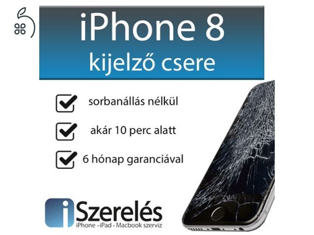 iPhone 8 kijelző csere gyorsan, jótállással Budapesten!