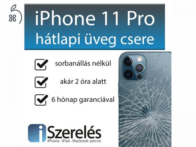 iPhone 11 Pro hátlapi üveg csere pár órán belül Budapesten!