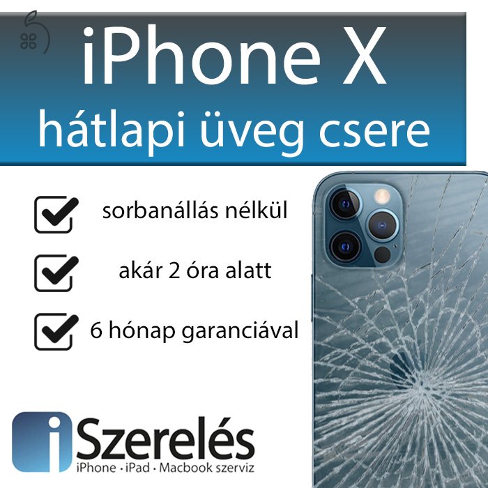 Összetört? iPhone X hátlapi üveg csere pár órán belül Budapesten (iSzerelés)