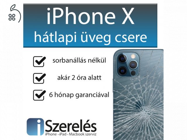 Összetört? iPhone X hátlapi üveg csere pár órán belül Budapesten (iSzerelés)