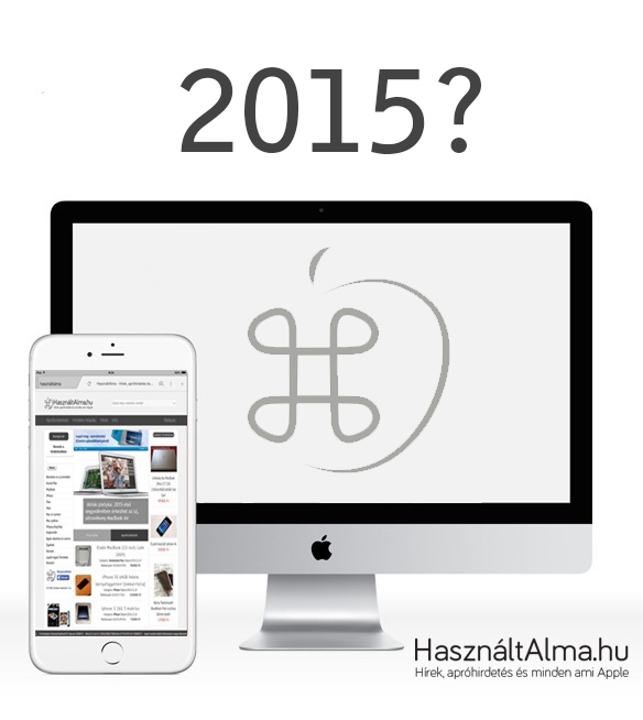  Mit várunk mi, a HasználtAlmánál, 2015-ben az Apple-től?
