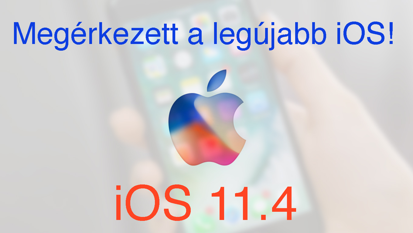 Breaking: Letölthető az iOS 11.4!
