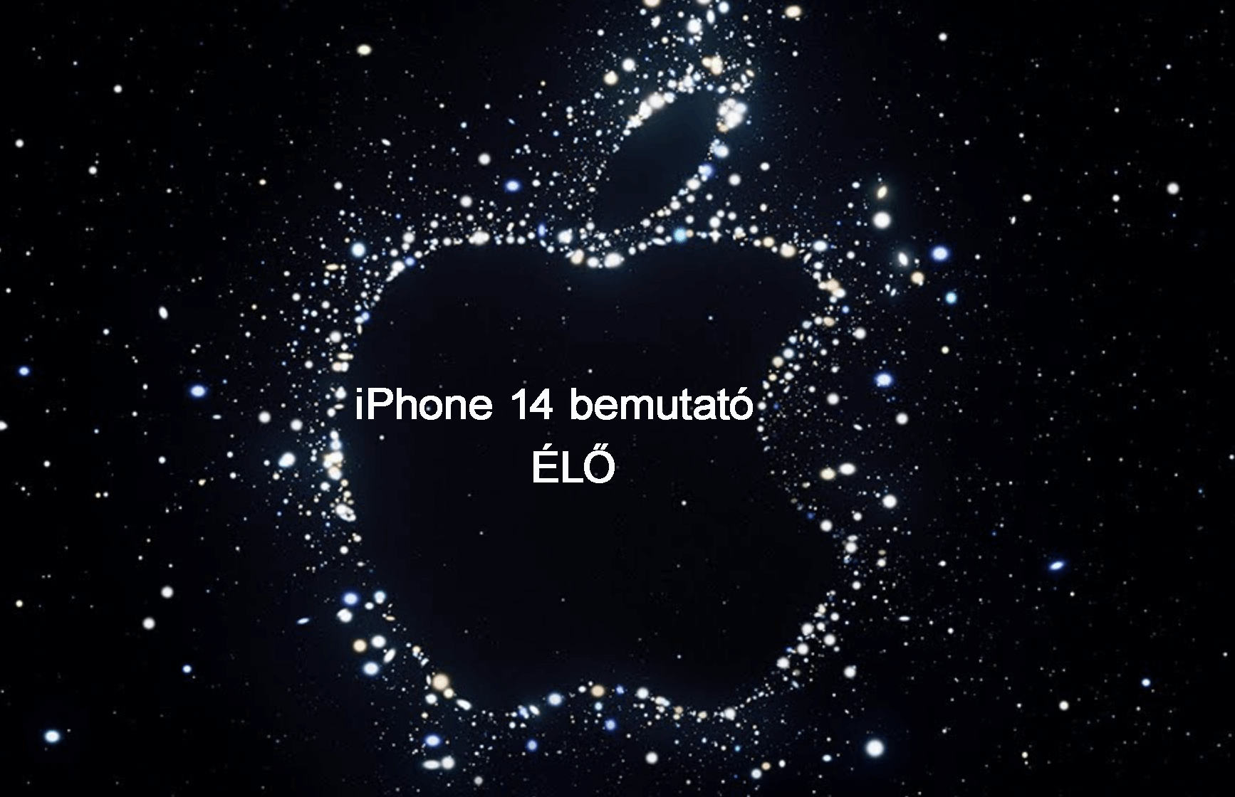 iPhone 14 bemutató ÉLŐ közvetítés a HasznaltAlmán